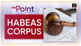 Habeas Corpus  To The Point  Drishti IAS English [upl. by Sufur887]