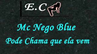 Mc Nego Blue Pode chama que ela vem [upl. by Ernald312]