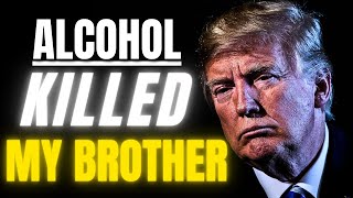 Donald Trump On Sobriety And How Alcohol Killed His Brother [upl. by Haletky]