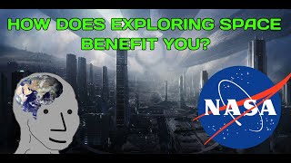 How Does Exploring Space Benefit YOU [upl. by Rosner]