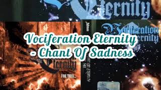 Vociferation Eternity  Chant Of Sadness [upl. by Eshelman]