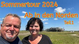 Sommertour 2024 ab in den Norden Teil1 Vlog2624 [upl. by Klump725]