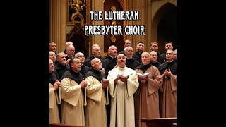 THE LUTHERANPRESBYTER CHOIR I Rebuke Him Latin [upl. by Zoeller922]