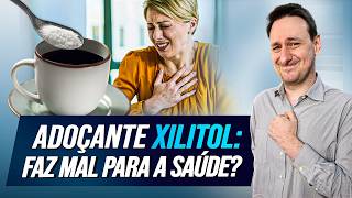 ADOÇANTE COM XILITOL MAIOR RISCO DE INFARTO 🫀 [upl. by Mildrid]