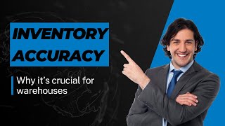 Mastering Inventory Accuracy Why Its Crucial for Warehouses [upl. by Mccready]