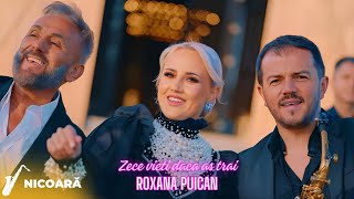 Roxana Puican ✗ Petrica Nicoara  Zece vieti daca as trai Videoclip Oficial [upl. by Ruyle337]