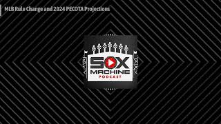 Sox Machine MLB Rule Change and 2024 PECOTA Projections [upl. by Burnie]