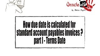 How due date is calculated for standard accounts payables invoices in Oracle eBS Part 1 [upl. by Ahsieni529]