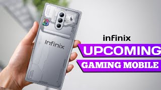 Best infinix upcoming GAMING mobile  infinix upcoming mobile infinix new gaming mobile [upl. by Zorine]