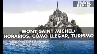 Mont Saint Michel horarios cómo llegar turismo [upl. by Antoinetta]