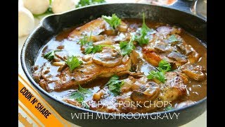 One Pan Pork Chops in Mushroom and Garlic Gravy  in 30 Minutes [upl. by Aramit]