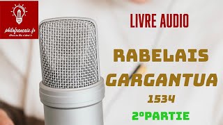 Rabelais Gargantua Lecture en Français moderne 2ème partieCh 25 à 58 philofrancaisfr [upl. by Aruasor]