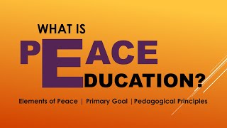 What is Peace Education  Elements of Peace  Primary Goal  Pedagogical Principles [upl. by Arikihs886]