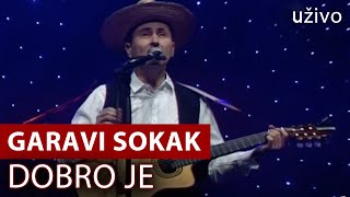 Garavi Sokak  Dobro Je live uživo Srpsko Narodno pozorište [upl. by Idden]