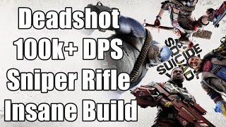 Deadshot Insane 100k DPS Sniper Rifle Build Full Gameplay  Suicide Squad Kill The Justice League [upl. by Nesahc]