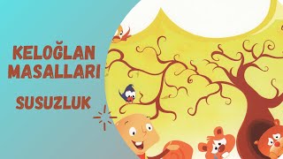 Keloğlan  Susuzluk Su israfı Eğitici Sesli Masal Dinle Değerler Eğitimi Masallar [upl. by Robbi]