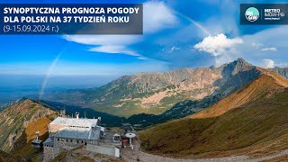 IMGWPIB Synoptyczna prognoza pogody dla Polski na 37 tydzień roku 915092024 r [upl. by Giefer]