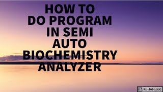 IMPORTANT THINGS TO PROGRAM IN SEMI AUTO ANALYZER [upl. by Wynny364]