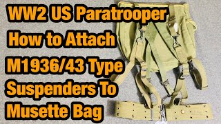 WW2 US Gear How to Attach the M1936 Musette Bag to the M193643 Type Suspenders [upl. by Nodal]