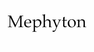 How to Pronounce Mephyton [upl. by Esiled351]