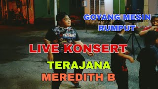 TERAJANA  MEREDITH B  COVER  LIVE KONSERT [upl. by Messab]