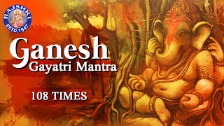 Ganesh Gayatri Mantra 108 Times – Om Ekadantaya Vidmahe  Peaceful Ganesh Mantra With Lyrics [upl. by Fugate]