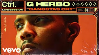 G Herbo  Gangstas Cry Live Session  Vevo Ctrl [upl. by Arde]