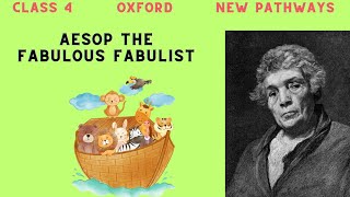 AESOP THE FABULOUS FABULIST CLASS 4 OXFORD New pathways ch5 [upl. by Enibas]