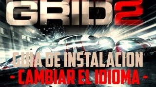 GRID 2  Guia De Instalacion  Cambiar Idioma  FULL UNLOCKED amp RELOADED [upl. by Sugirdor]