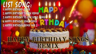 Collection of the best birthday songs  Best happy birthday remix music [upl. by Esiuolyram]