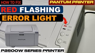 Pantum P2500W Red Error Light Flashing P2200W Red Light Flashing PART 1 [upl. by Meagher]