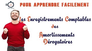 Les enregistrements comptables des amortissements dérogatoires [upl. by Lerrehs]