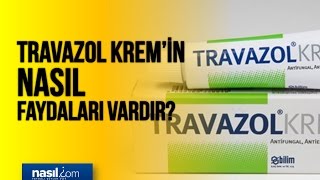 Travazol kremin nasıl faydaları vardır  Sağlık  Nasilcom [upl. by Gretta]