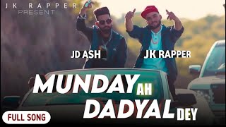 MUNDAY AH DADYAL DEY  Full Song Jk Rapper ft Jd Ash  Latest Punjabi Song  Jk Rapper [upl. by Annairam800]