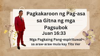 Pagkakaroon ng Pagasa sa Gitna ng mga Pagsubok [upl. by Amado77]