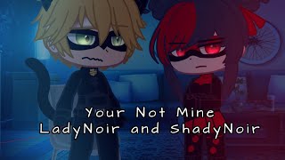 MLB GCMM  Youre not mine  Ladynoir\ShadyNoir [upl. by Irotal]