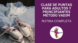 Clase de puntas para adultos y principiantes Método Vadim Rutina completa [upl. by Esertal604]