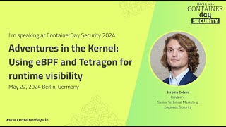 Adventures in the Kernel Using eBPF and Tetragon for runtime visibility  Jeremy Colvin Isovalent [upl. by Raye]