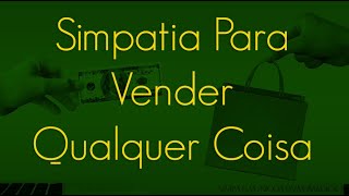 Simpatia para vender qualquer coisa  Simpatias Psicoativas [upl. by Bedelia]