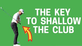 How To Shallow The Golf Club  The Forgotten Key  How to Take Your Swing to the Course [upl. by Nalced175]