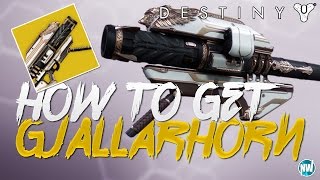 Destiny quotHOW TO GET YEAR 3 GJALLARHORNquot  Rise of Iron Gjallarhorn Quest Guide [upl. by Aleydis]