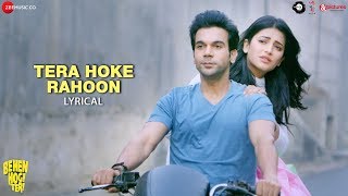 Tera Hoke Rahoon Lyrical  Arijit SinghBehen Hogi Teri Rajkummar Rao Shruti Haasan KAG forJAM8 [upl. by Dorlisa]