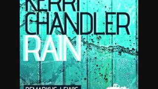 Kerri Chandler  Rain Deez Vibaholic Dub Mix [upl. by Sila520]