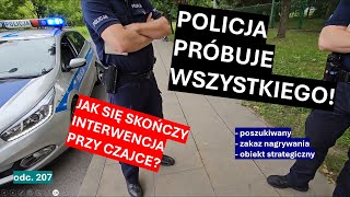 Policja wmawia mi utrudnianie czynności wymyśla zakazy stosuje ohydne techniki Opanują się 207 [upl. by Maje]