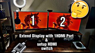 How to EXTEND Dual Monitor display 1 HDMI Port amp setup a HDMI Switch [upl. by Aziaf]