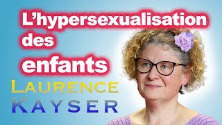 LHYPERSEXUALISATION DES ENFANTS EN MILIEU SCOLAIRE ET SES CONSÉQUENCES  Laurence Kayser [upl. by Ayotal]