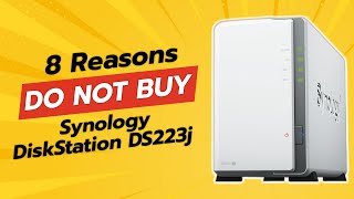 DONT BUY Synology DiskStation DS223j Before Watching THIS 😱🚫 8 Reasons [upl. by Corella216]