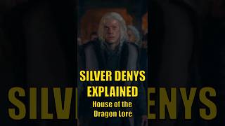 SILVER DENYS HOUSE OF THE DRAGON EXPLAINED [upl. by Aindrea]