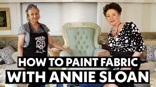 How to Paint Fabric with expert Annie Sloan [upl. by Eelasor660]