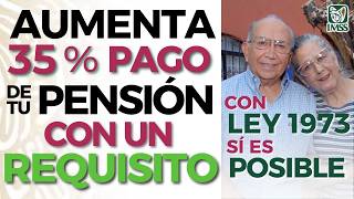 💵AUMENTA 35 tu PENSIÓN LEY 73 con ESTE REQUISITO en 2024💲 [upl. by Anivas]